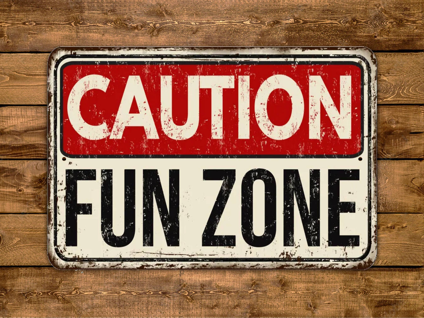 Caution Fun Zone Sign Vintage Style