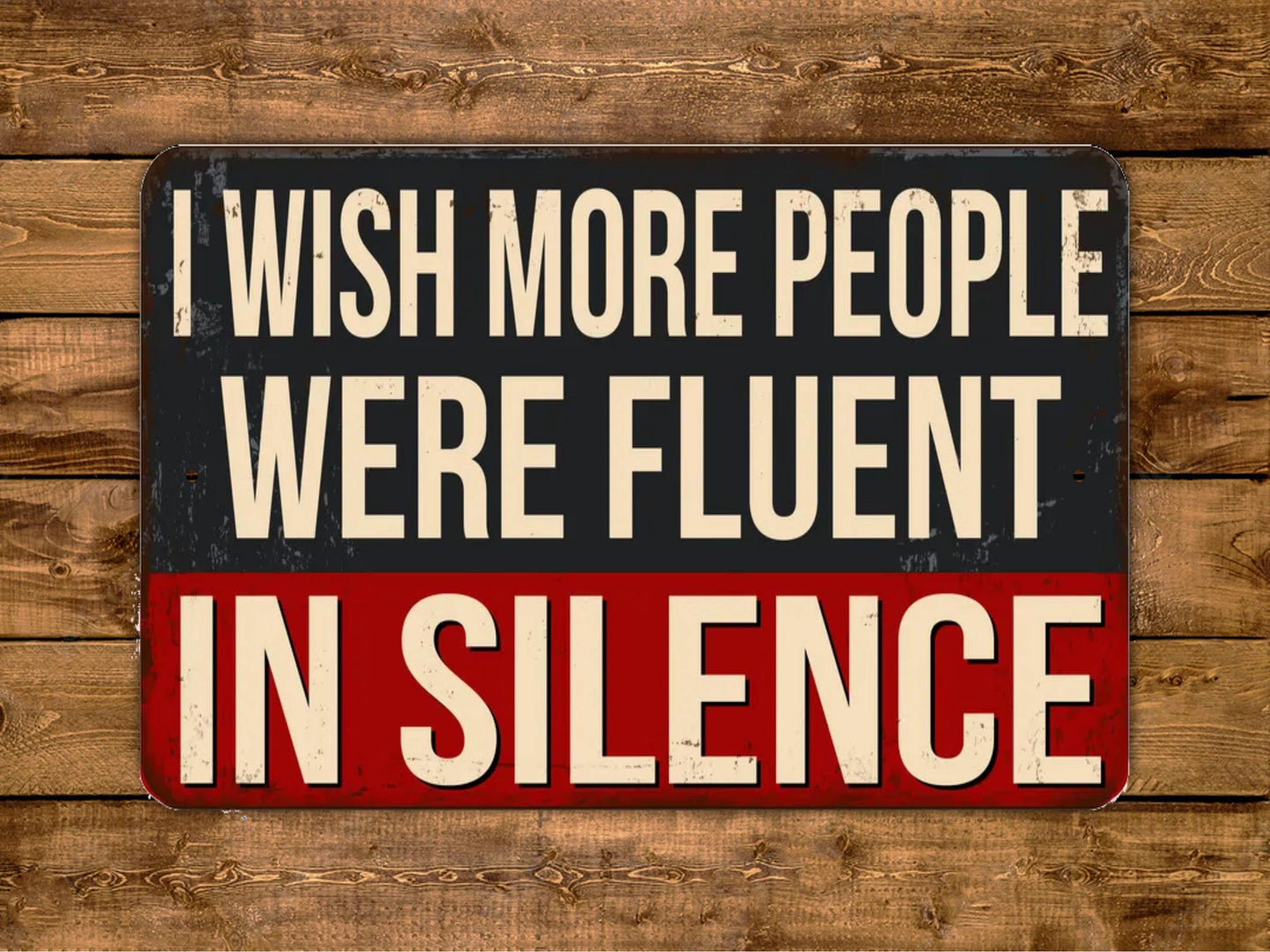 I Wish More People Were Fluent In Silence Sign Vintage Style