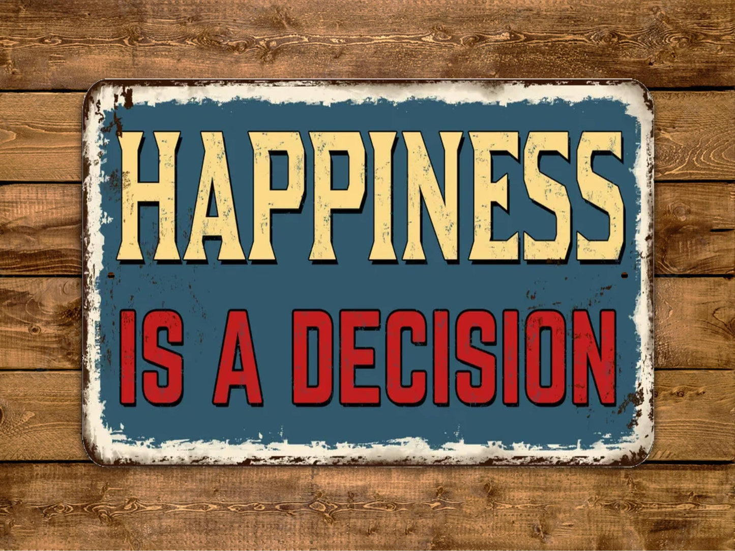 Happiness Is A Decision Sign Vintage Style