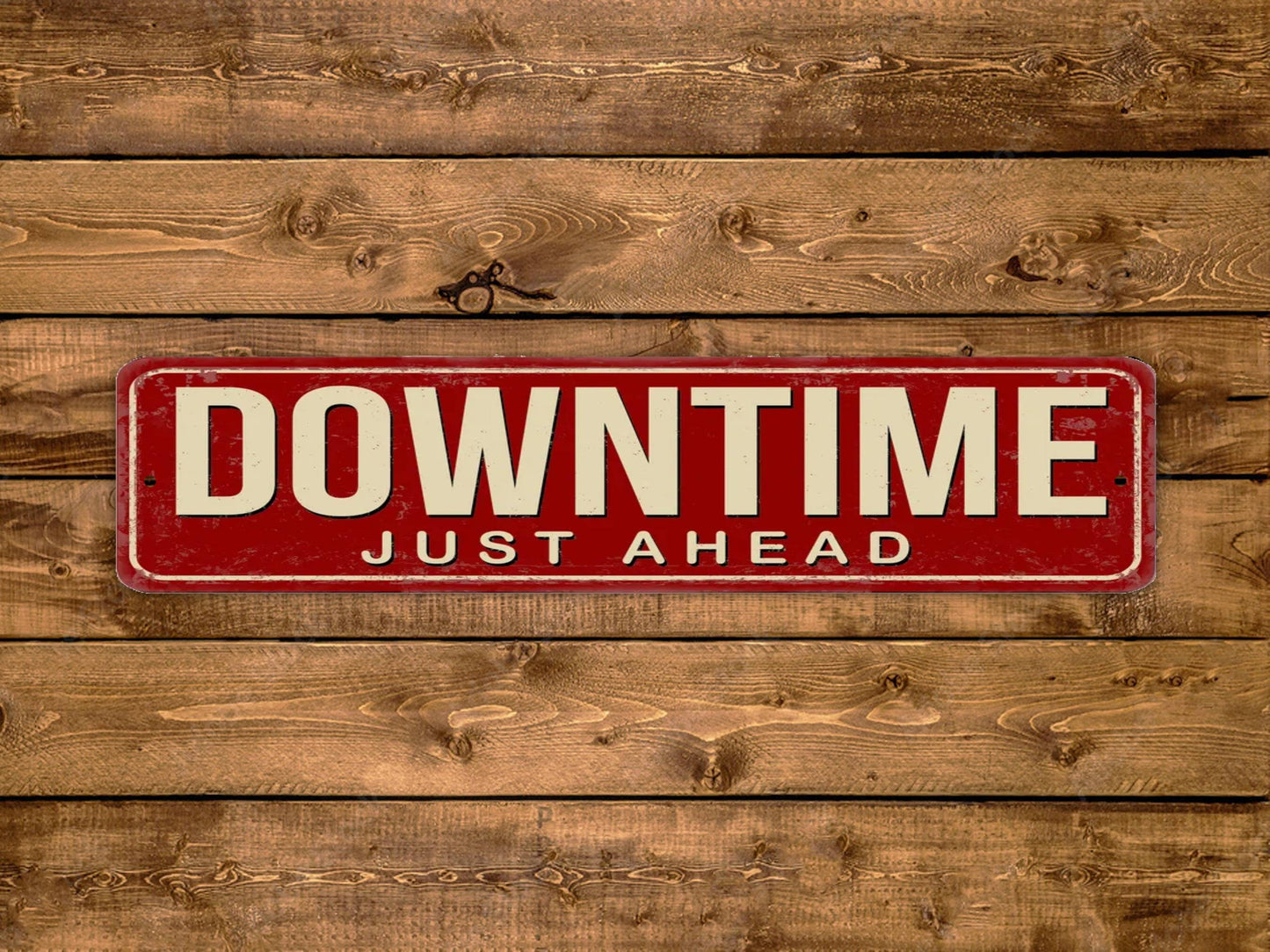 Downtime Just Ahead Street Sign Vintage Style