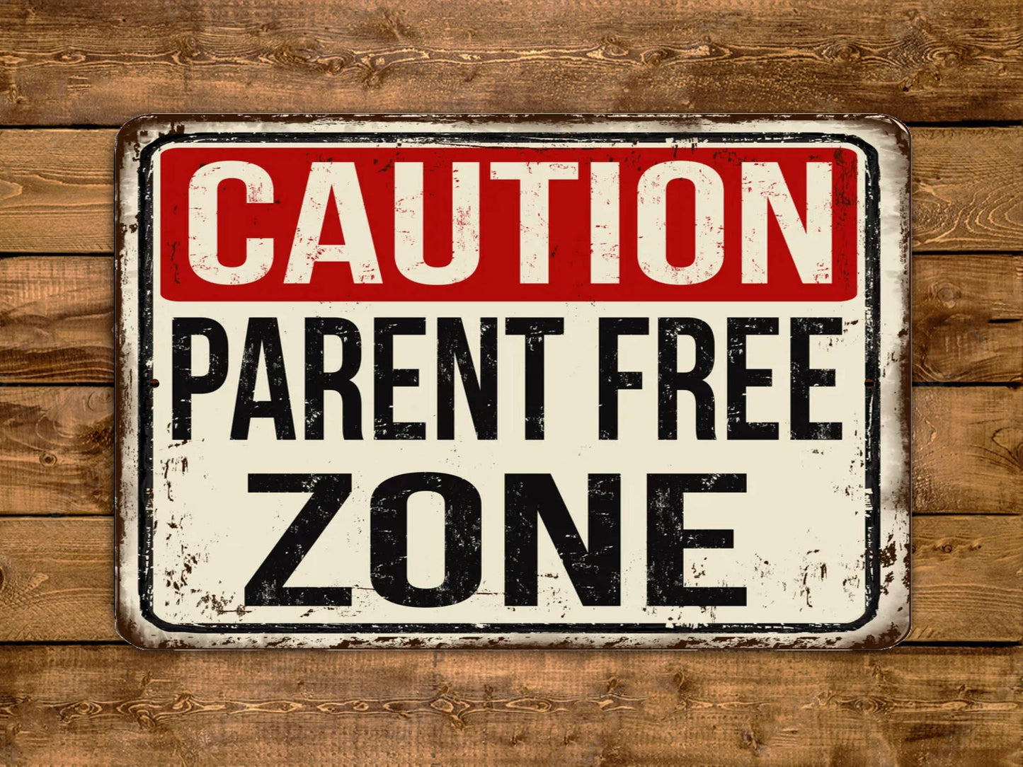 Caution Parent Free Zone Sign Vintage Style