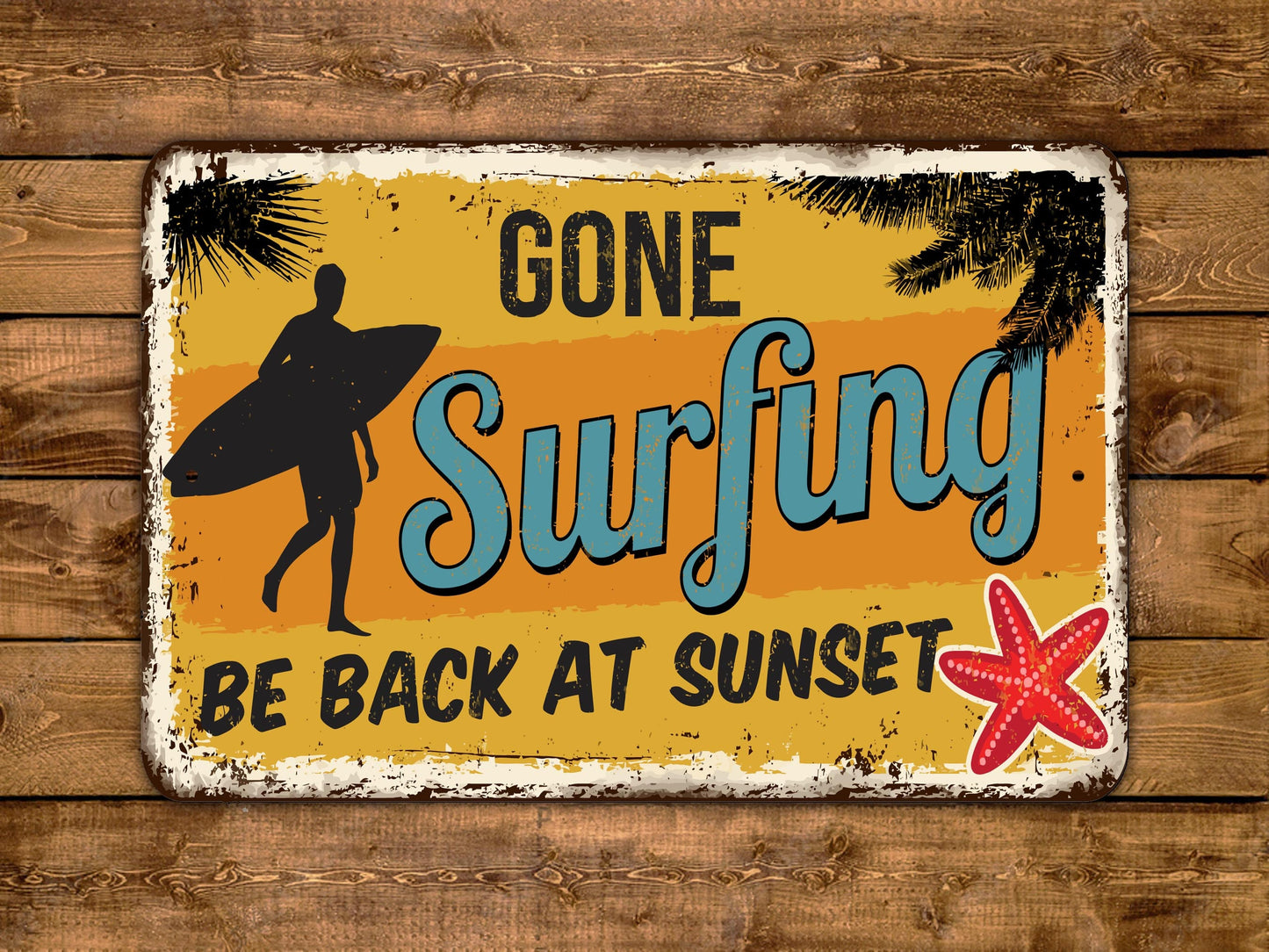 Gone Surfing Sign Be Back At Sunset Vintage Style