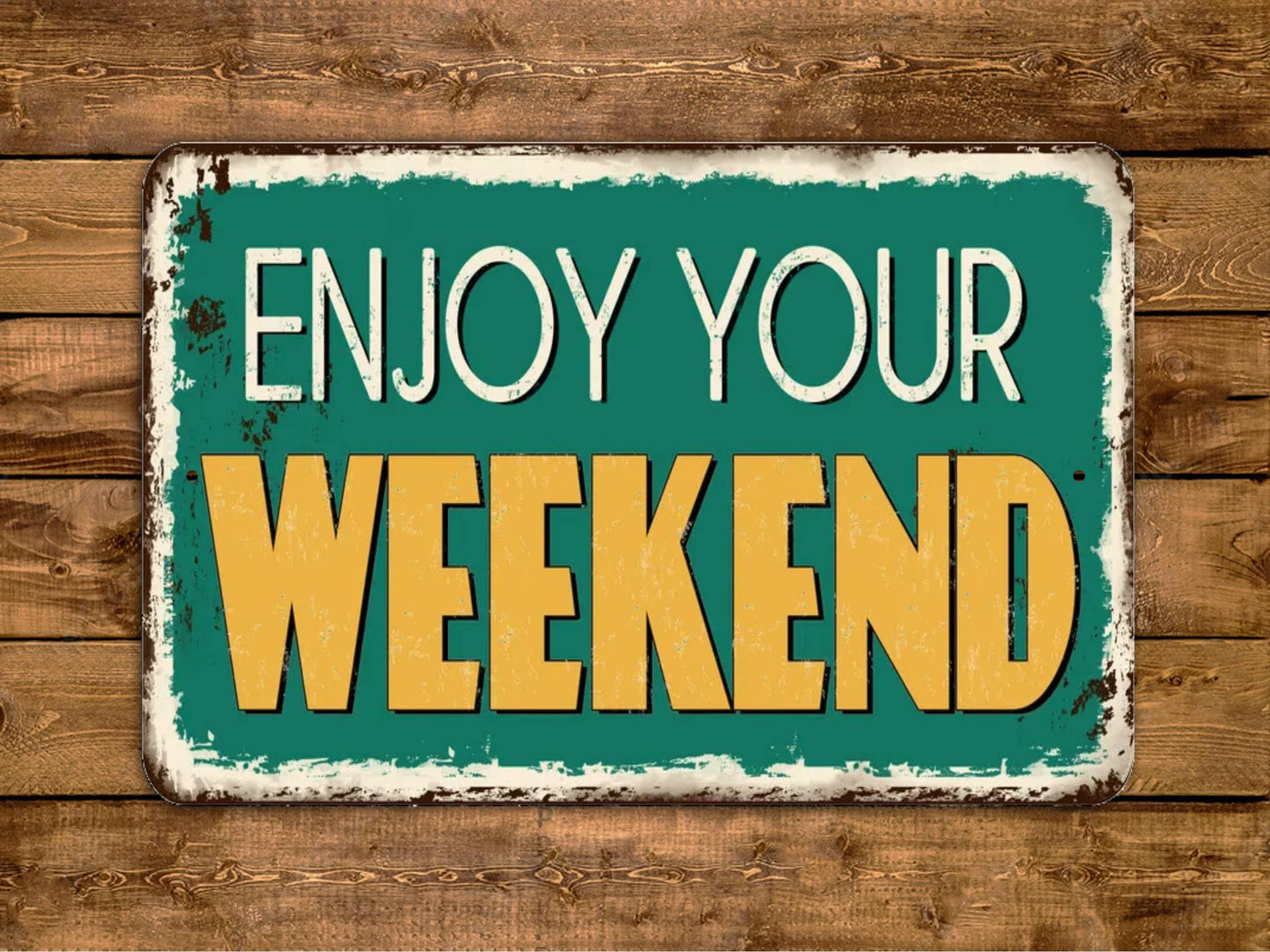 Enjoy Your Weekend Sign Vintage Style