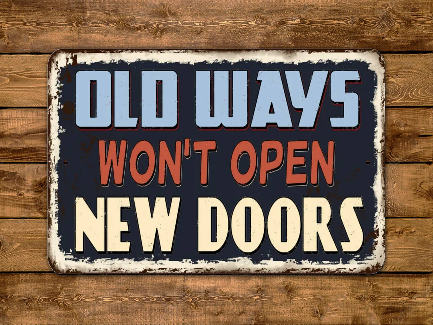 Old Ways Wont Open New Doors Sign Vintage Style