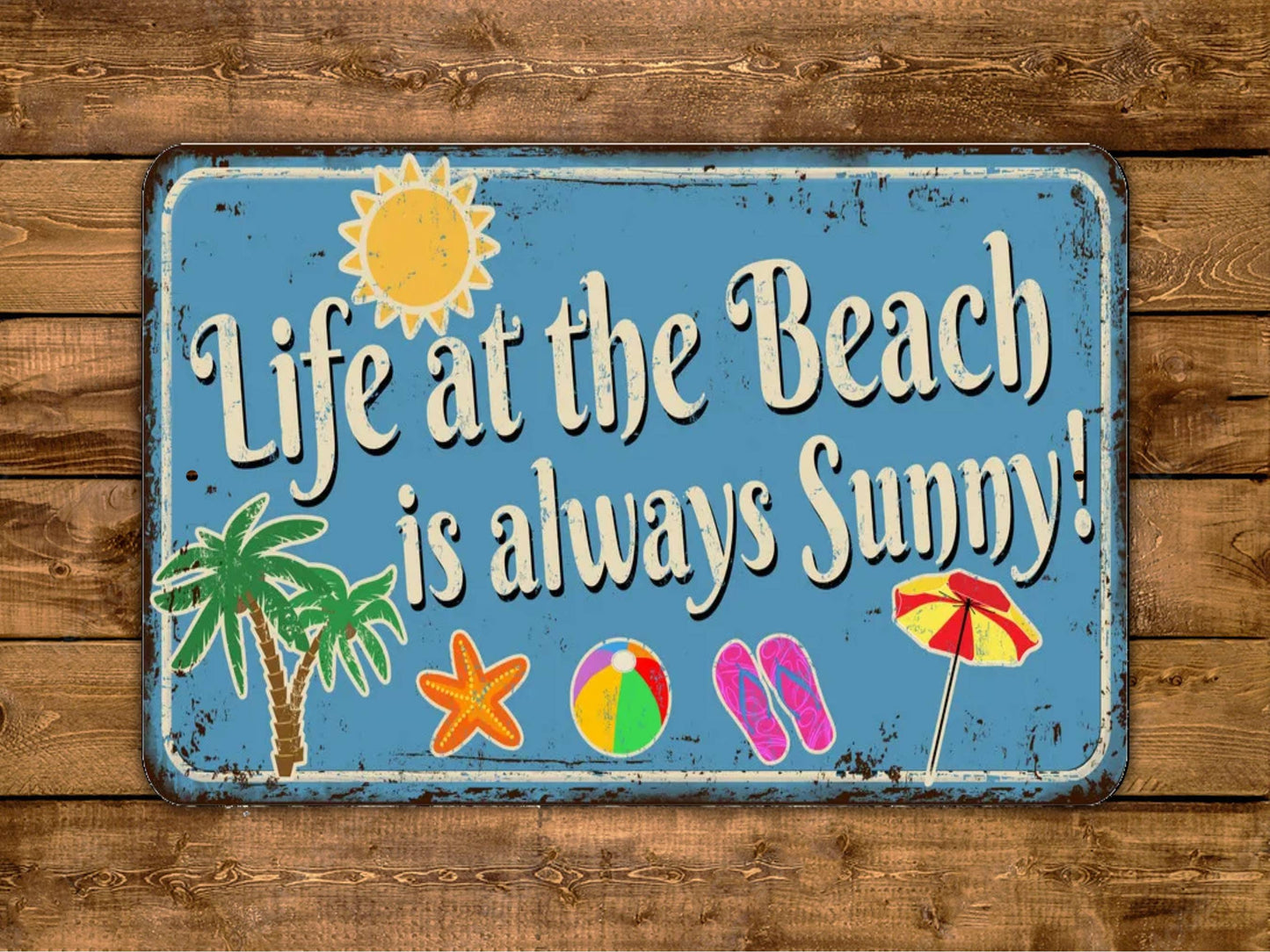 Life At The Beach Is Always Sunny Sign Vintage Style