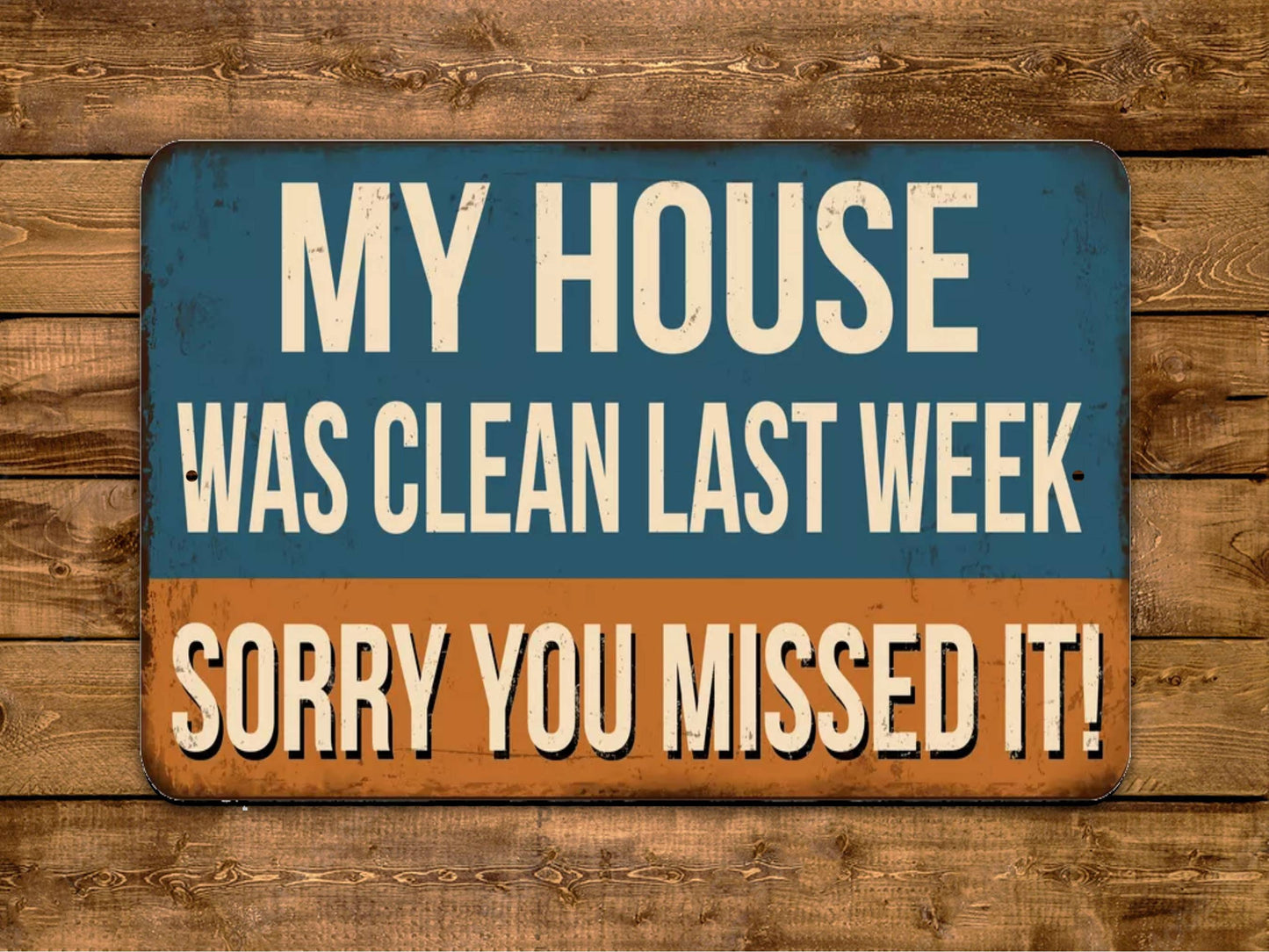 My House Was Clean Last Week Sorry You Missed It Sign Vintage Style