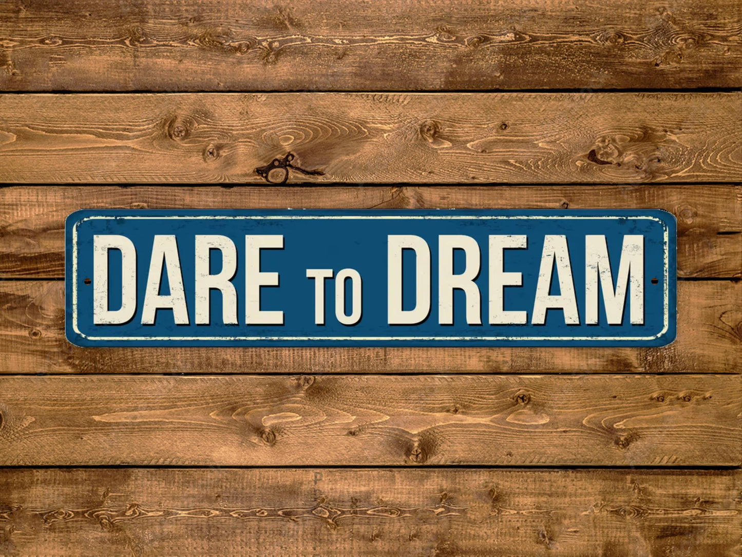 Dare To Dream Street Sign Vintage Style