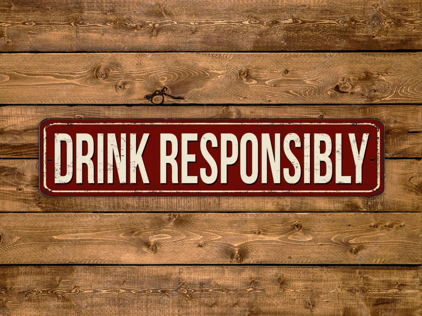 Drink Responsibly Street Sign Vintage Style