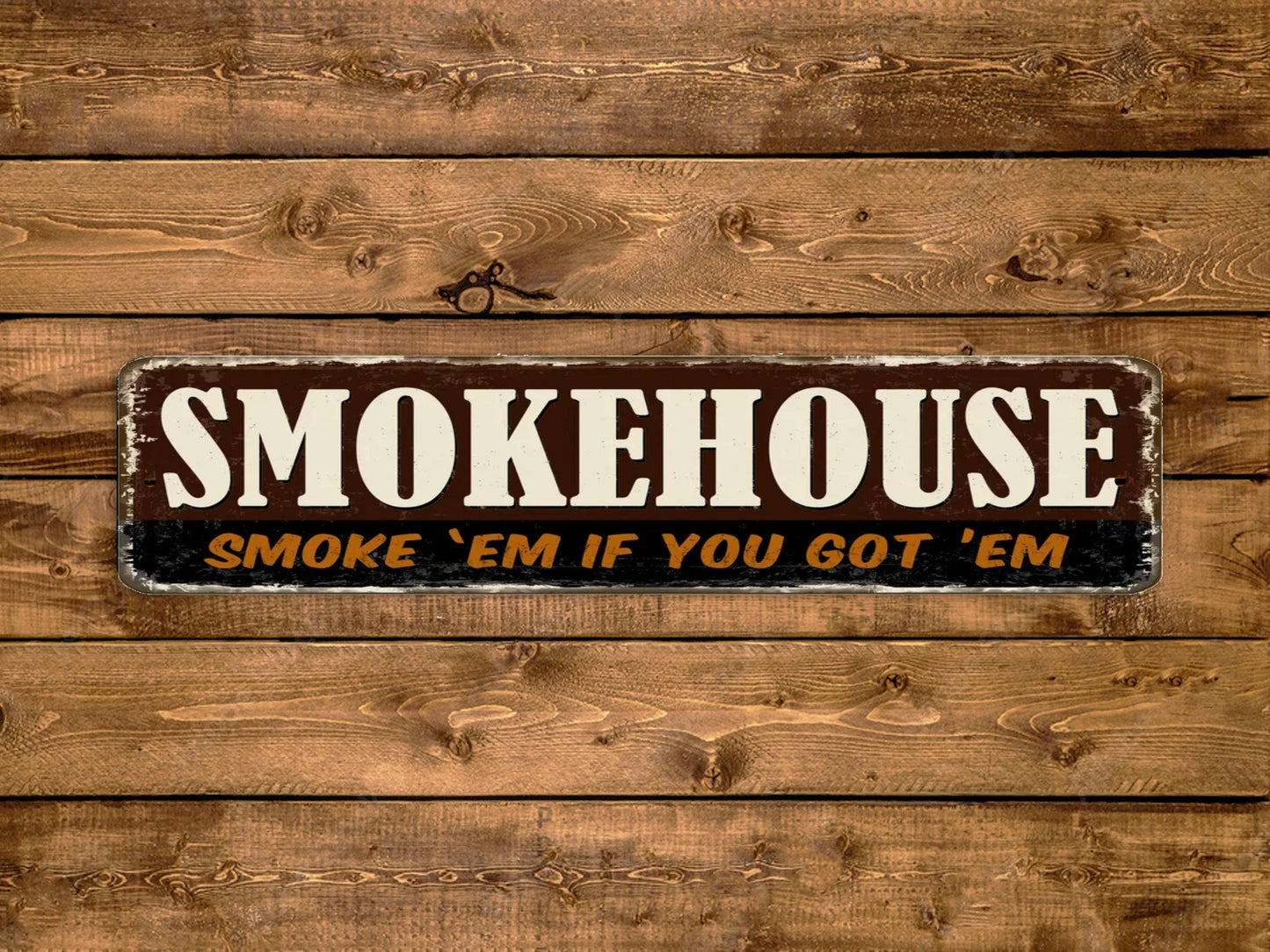 Smokehouse Street Sign Smoke Em If You Got Em Vintage Style