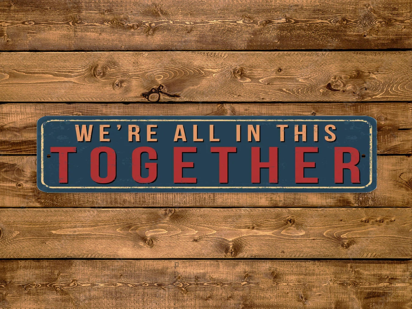 We're All In This Together Street Sign Vintage Style