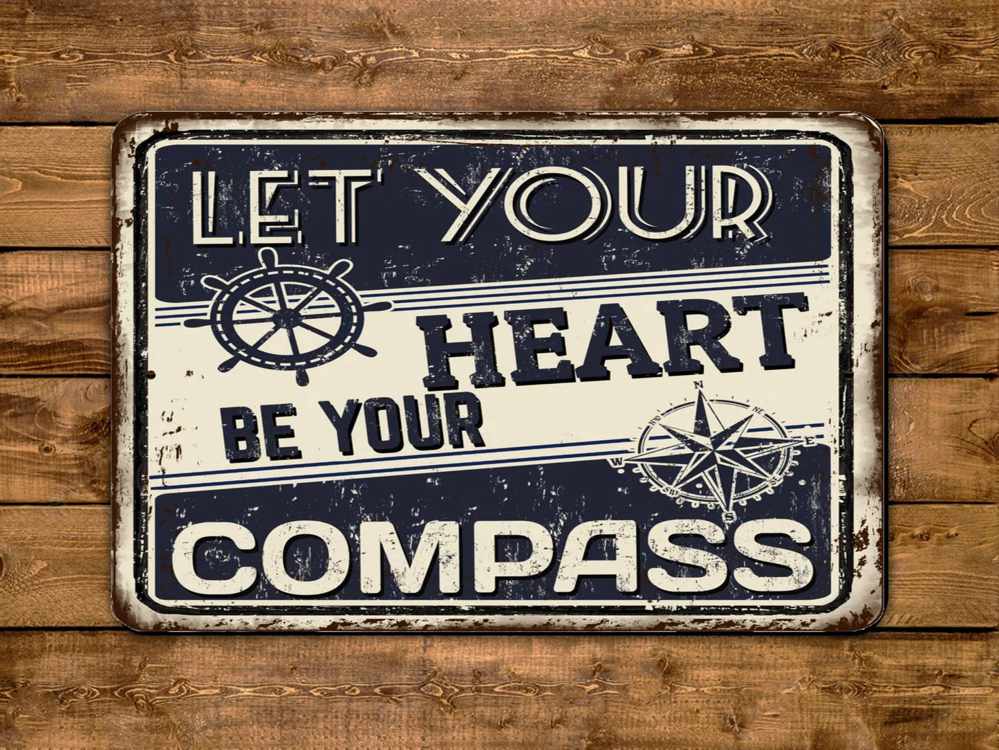 Let Your Heart Be Your Compass Vintage Style Metal Sign