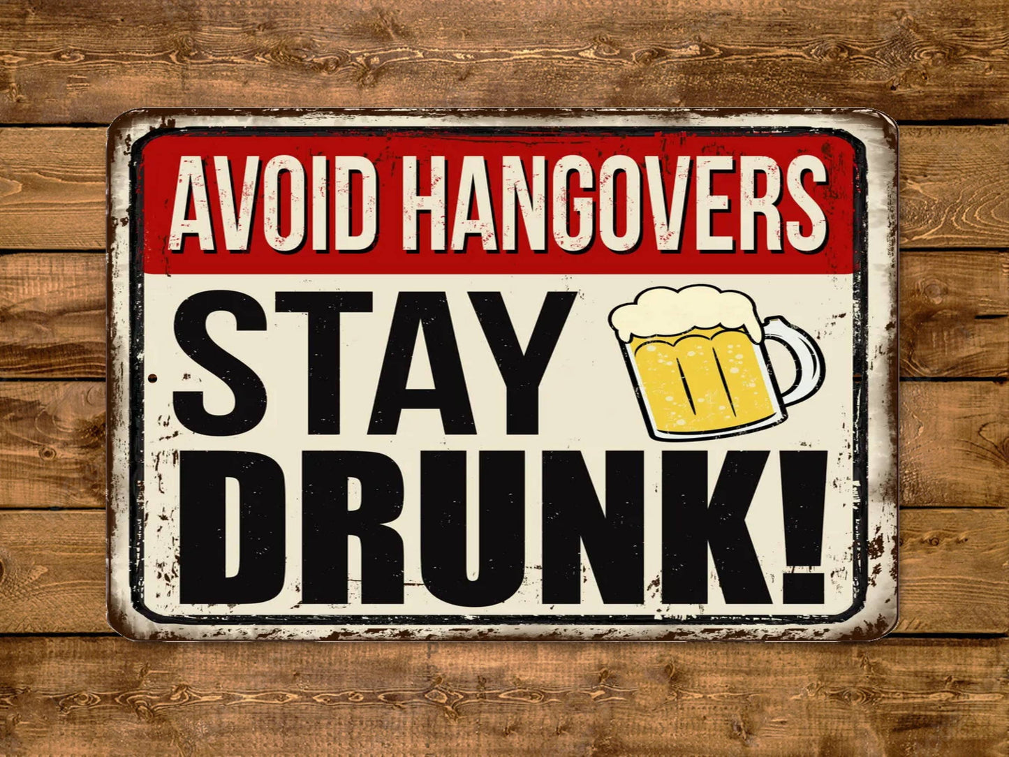 Avoid Hangovers Stay Drunk Vintage Style Metal Sign