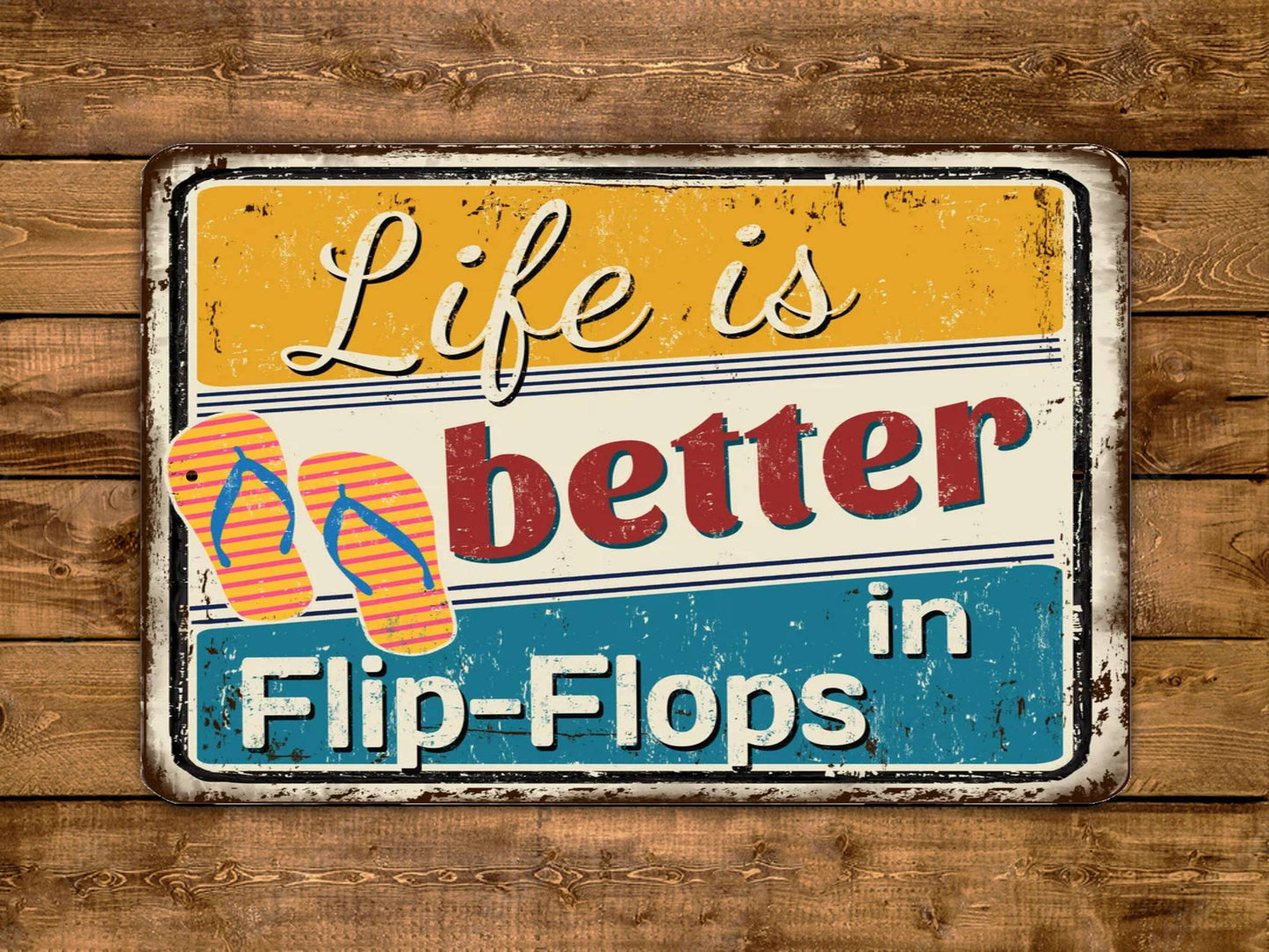 Life Is Better In Flip-Flops Vintage Style Metal Sign