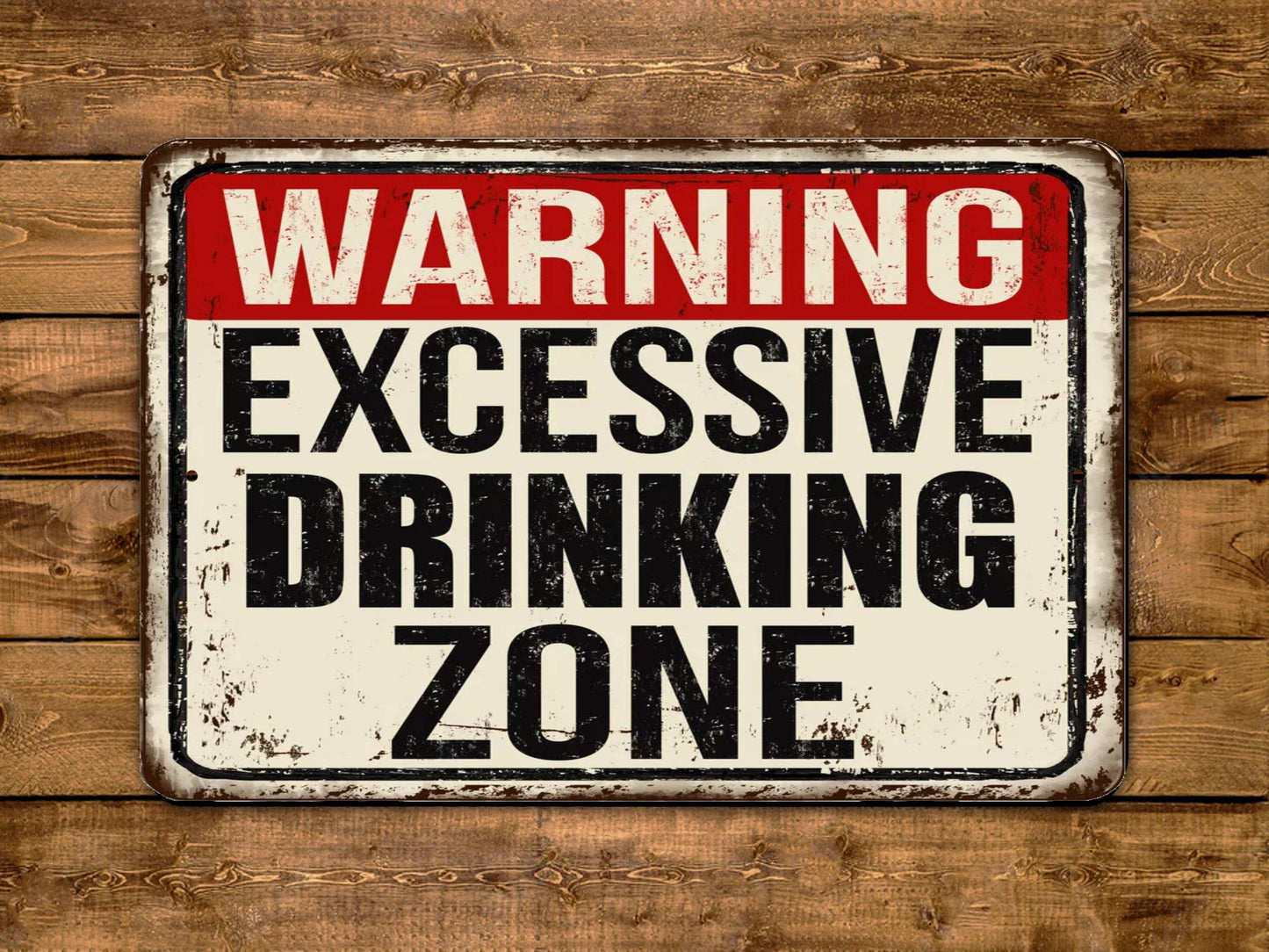 Warning Excessive Drinking Zone Vintage Style Metal Sign