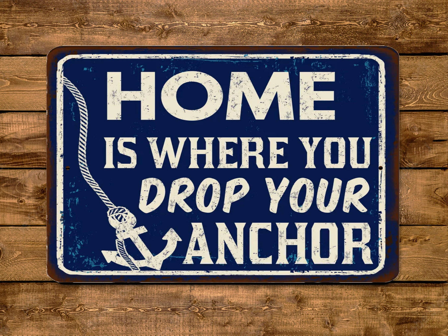 Home Is Where You Drop Your Anchor Vintage Style Metal Sign