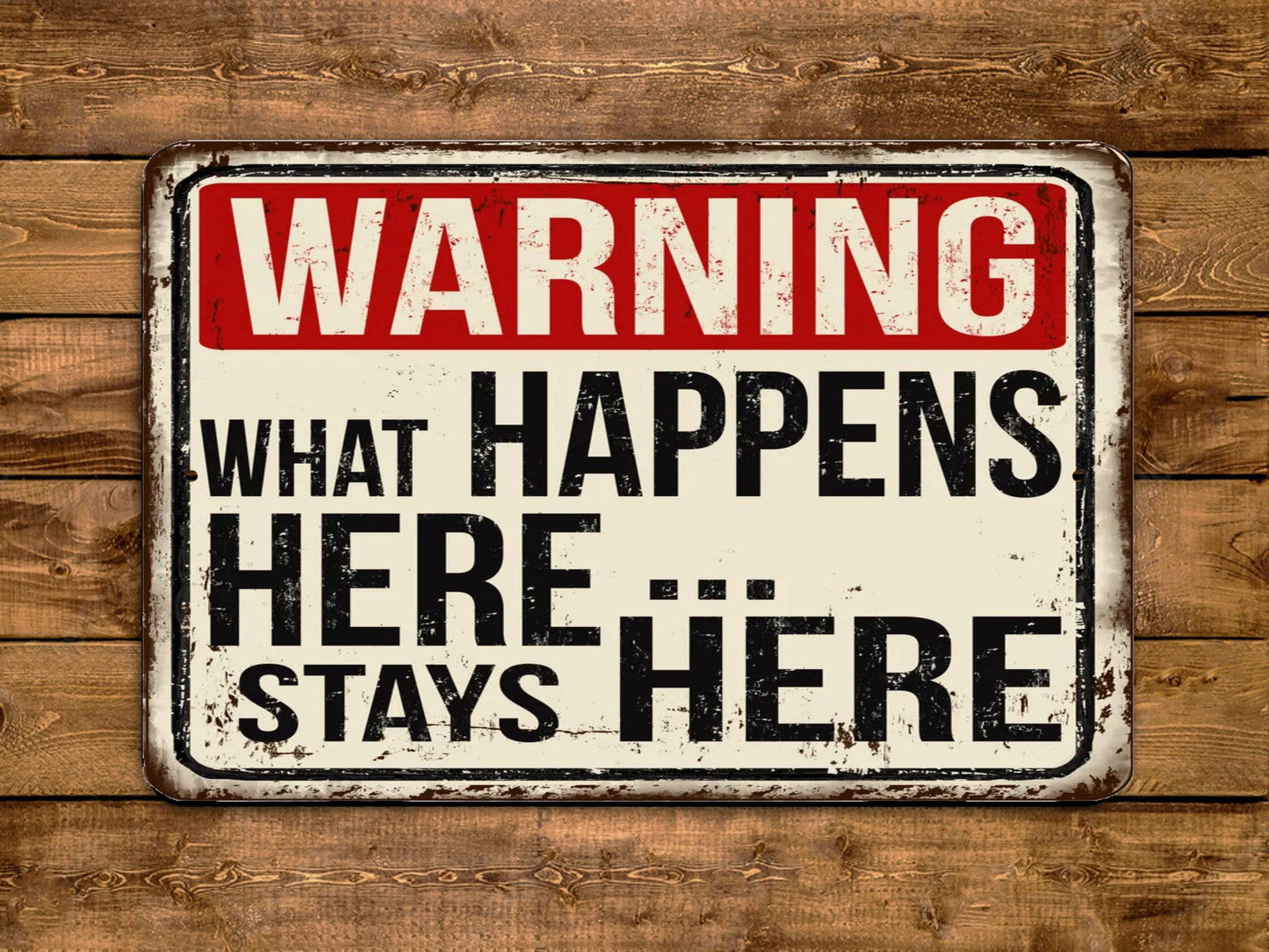 Warning What Happens Here Stays Here Vintage Style Metal Sign