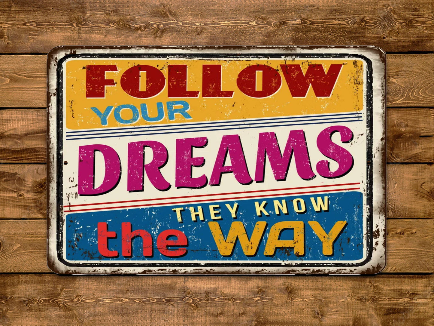 Follow Your Dreams They Know The Way Vintage Style Metal Sign