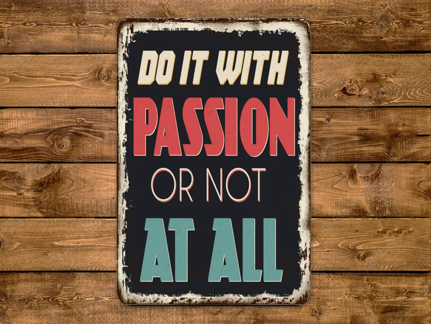 Do It With Passion Or Not At All