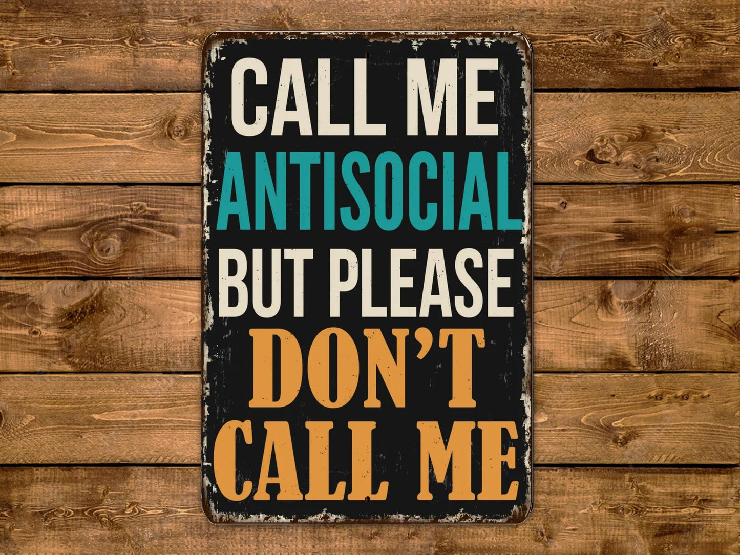 Call Me Antisocial But Please Don't Call Me Metal Sign