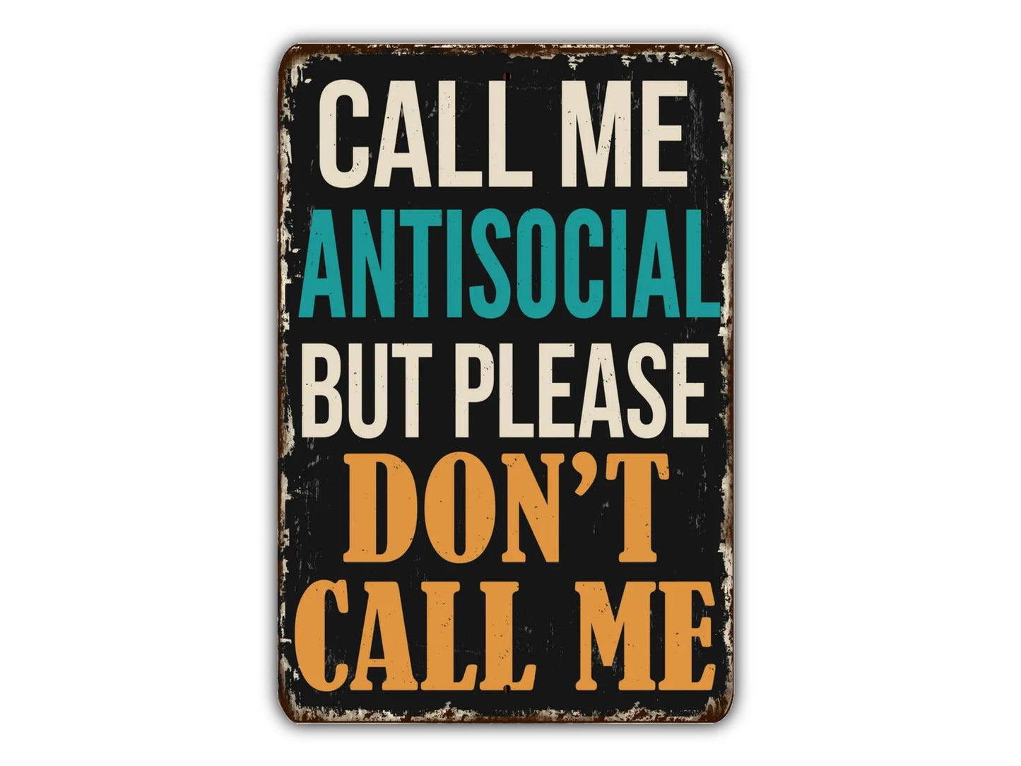 Call Me Antisocial But Please Don't Call Me Metal Sign