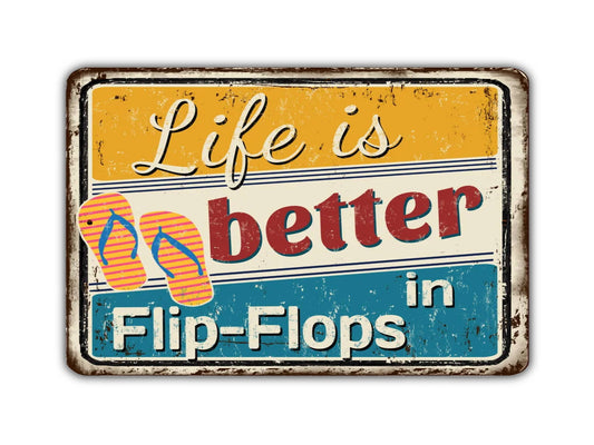 Life Is Better In Flip-Flops Vintage Style Metal Sign