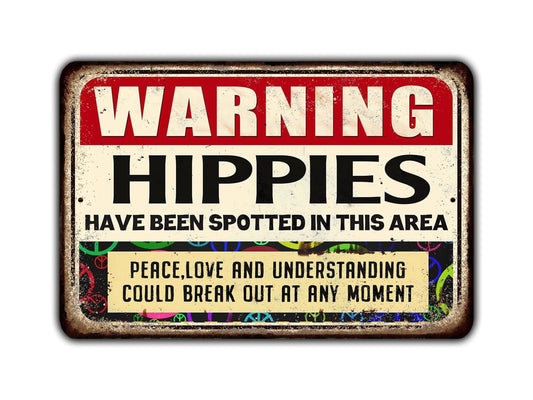 Warning Hippies Have Been Spotted In This Area Metal Sign Vintage Retro Rustic Patio Home Décor Gift Print Present