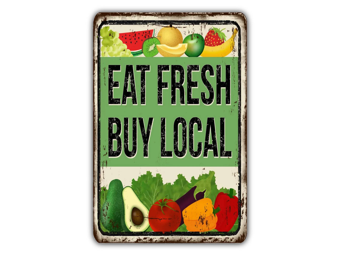 a sign that says eat fresh buy local