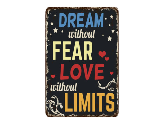 a sign that says dream without fear love without limits