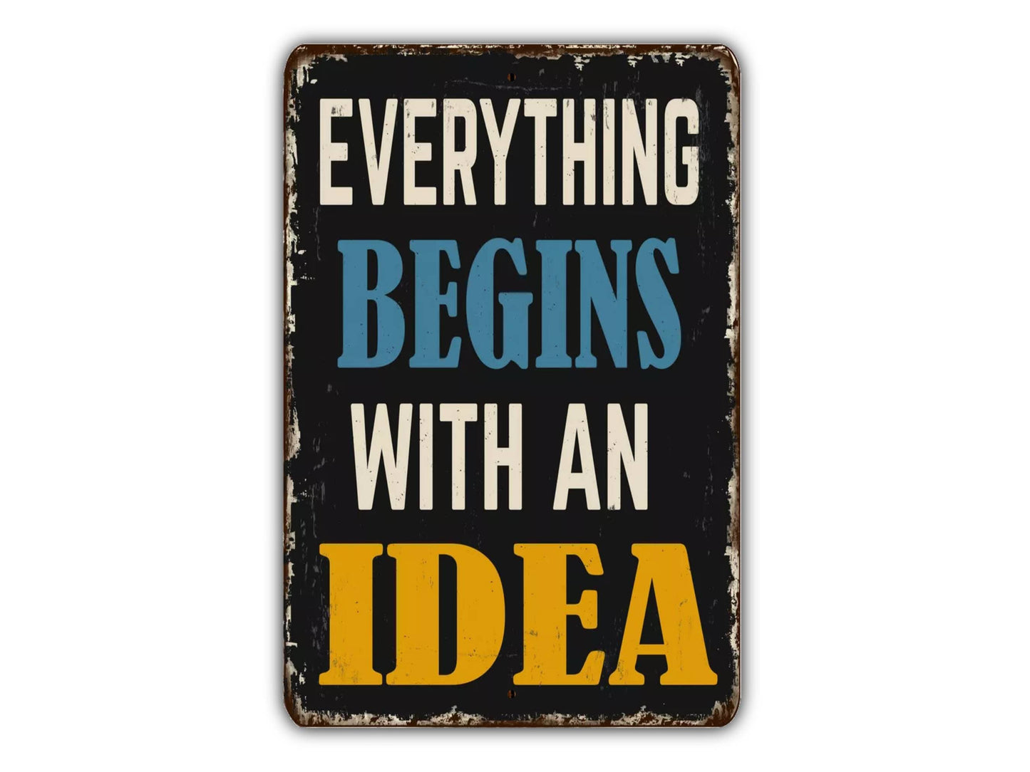 a sign that says everything begins with an idea