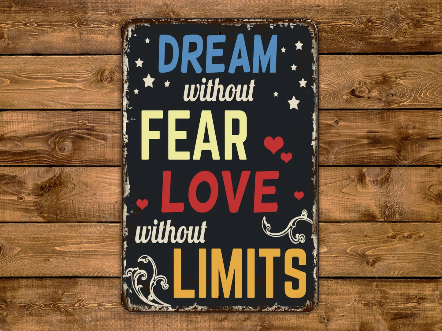 a sign that says dream without fear love without limits