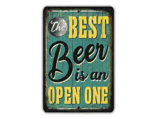 a sign that says the best beer is an open one