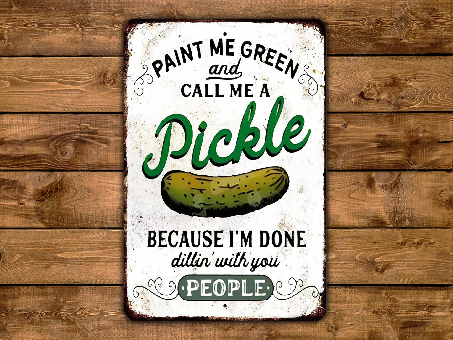 a sign that says paint me green and call me a pickle because i &#39;